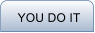 YOU DO IT