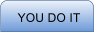 YOU DO IT